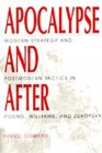 Image for Apocalypse and After : Modern Strategy and Postmodern Tactics in Pound, Williams and Zukofsky