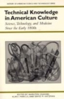 Image for Technical Knowledge in American Culture : Science, Technology and Medicine Since the Early 1800s