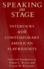 Image for Speaking on Stage : Interviews with Contemporary American Playwrights