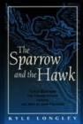 Image for The Sparrow and the Hawk : Costa Rica and the United States During the Rise of Jose Figueres