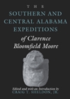 Image for The Southern and Central Alabama Expeditions of Clarence Bloomfield Moore
