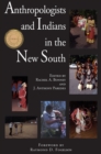 Image for Anthropologists and Indians in the New South