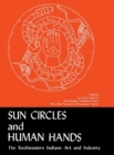 Image for Sun Circles and Human Hands : The Southeastern Indians - Art and Industries