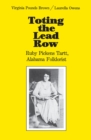 Image for Toting the lead row  : Ruby Pickens Tartt, Alabama folklorist