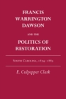 Image for Francis Warrington Dawson and the Politics of Restoration