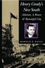 Image for Henry Grady&#39;s New South : Atlanta, a Brave and Beautiful City