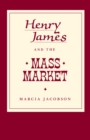 Image for Henry James and the Mass Market