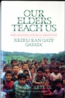 Image for Our elders teach us: Maya-Kaqchikel historical perspectives : xkib&#39;ij kan qate&#39; qatata&#39;