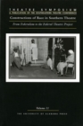 Image for Constructions of Race in Southern Theatre : From Federalism to the Federal Theatre Project