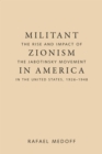 Image for Militant Zionism in America: the rise and impact of the Jabotinsky movement in the United States, 1926-1948