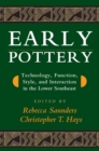 Image for Early Pottery : Technology, Function, Style, and Interaction in the Lower Southeast