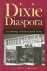 Image for Dixie diaspora  : an anthology of southern Jewish history