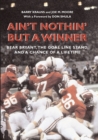 Image for Ain&#39;t Nothin&#39; But a Winner : Bear Bryant, the Goal Line Stand, and a Chance of a Lifetime