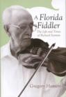 Image for A Florida Fiddler : The Life and Times of Richard Seaman