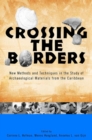 Image for Crossing the Borders : New Methods and Techniques in the Study of Archaeological Materials from the Caribbean