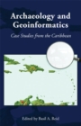 Image for Archaeology and Geoinformatics : Case Studies from the Caribbean