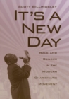 Image for It&#39;s a New Day : Race and Gender in the Modern Charismatic Movement