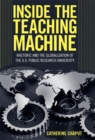 Image for Inside the Teaching Machine : Rhetoric and the Globalization of the U.S. Public Research University