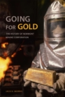 Image for Going for Gold : The History of Newmont Mining Corporation
