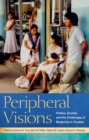 Image for Peripheral Visions : Politics, Society, and the Challenges of Modernity in Yucatan