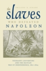Image for The Slaves Who Defeated Napoleon