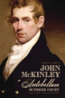 Image for John McKinley and the antebellum Supreme Court  : circuit riding in the old Southwest