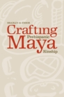 Image for Crafting Prehispanic Maya Kinship