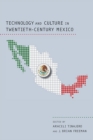 Image for Technology and Culture in Twentieth-Century Mexico