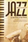 Image for Jazz in the time of the novel  : the temporal politics of American race and culture