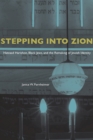Image for Stepping into Zion  : Hatzaad Harishon, black Jews, and the remaking of Jewish identity