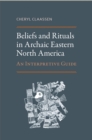 Image for Beliefs and Rituals in Archaic Eastern North America