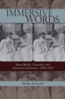 Image for Immersive Words : Mass Media, Visuality, and American Literature, 1839-1893