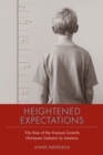 Image for Heightened Expectations : The Rise of the Human Growth Hormone Industry in America