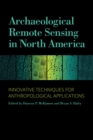 Image for Archaeological Remote Sensing in North America : Innovative Techniques for Anthropological Applications