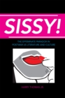 Image for Sissy! : The Effeminate Paradox in Postwar US Literature and Culture