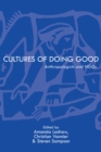 Image for Cultures of Doing Good : Anthropologists and NGOs