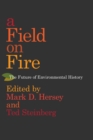 Image for A Field on Fire : The Future of Environmental History