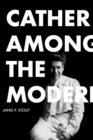 Image for Cather Among the Moderns