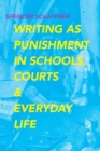 Image for Writing as Punishment in Schools, Courts, and Everyday Life