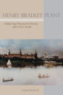 Image for Henry Bradley Plant : Gilded Age Dreams for Florida and a New South