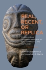 Image for Real, recent, or replica  : Precolumbian Caribbean heritage as art, commodity, and inspiration