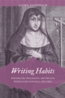 Image for Writing habits  : historicism, philosophy, and English Benedictine convents, 1600-1800