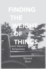 Image for Finding the weight of things  : Larry Eigner&#39;s ecrippoetics