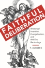 Image for Faithful deliberation  : rhetorical invention, evangelicalism, and `metoo reckonings