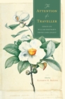 Image for The attention of a traveller  : essays on William Bartram&#39;s &quot;Travels&quot; and legacy