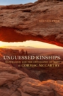 Image for Unguessed kinships  : naturalism and the geography of hope in Cormac McCarthy