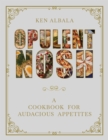 Image for Opulent Nosh : A Cookbook
