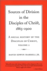 Image for A social history of the Disciples of ChristVol. 2: Sources of division in the Disciples of Christ, 1865-1900