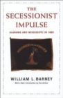 Image for Secessionist Impulse : Alabama and Mississippi in 1860