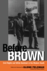Image for Before Brown  : civil rights and white backlash in the modern South